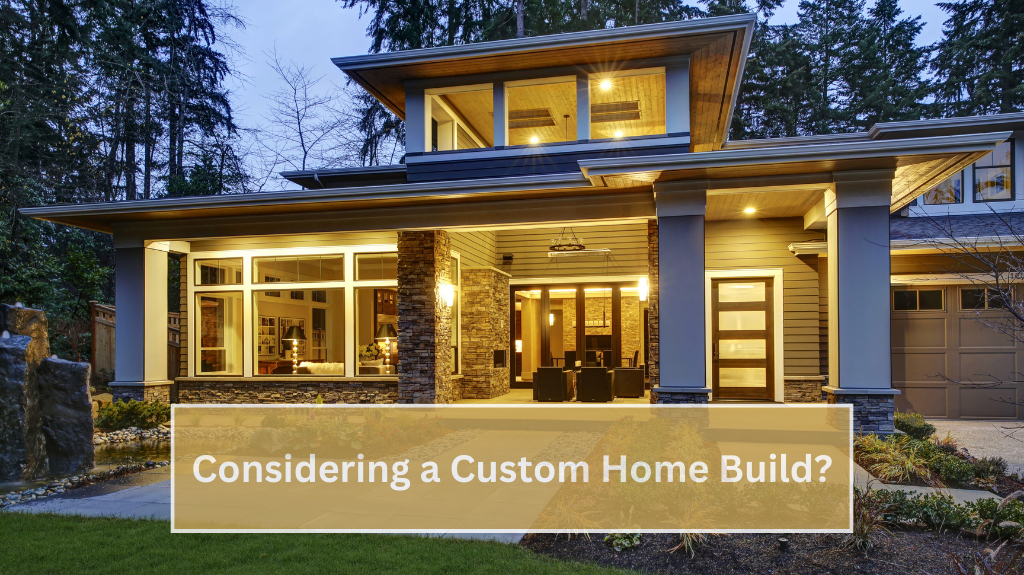 Considering a Custom Home Build
